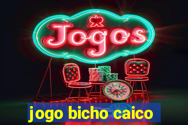 jogo bicho caico